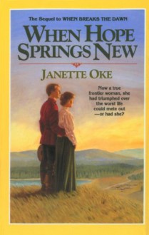 When Hope Springs New - Janette Oke