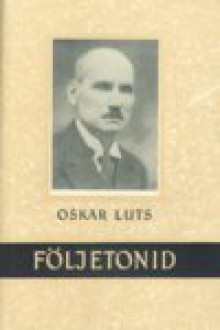 Följetonid - Oskar Luts