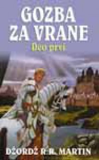 Gozba za vrane 1-2 - Dzordz R. R. Martin