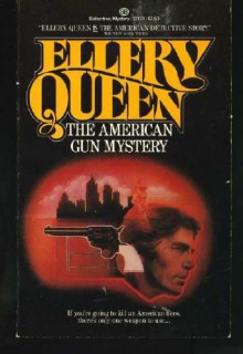 American Gun Mystery - Ellery Queen