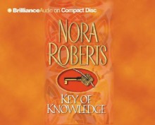 Key of Knowledge (Key trilogy #2) - Nora Roberts