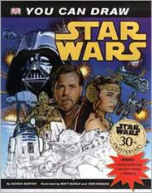 You Can Draw: Star Wars - Bonnie Burton, Matt Busch, Tom Hodges