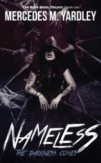 Nameless: The Darkness Comes (The Bone Angel Trilogy, #1) - Mercedes M. Yardley