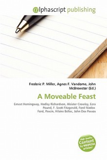 A Moveable Feast - Agnes F. Vandome, John McBrewster, Sam B Miller II