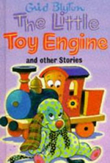 The Little Toy Engine And Other Stories - Enid Blyton, Dorothy Hamilton