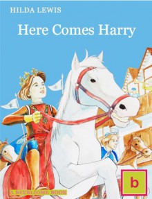 Here Comes Harry - Hilda Lewis