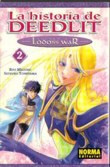 La historia de Deedlit (Record of Lodoss War, #2) - Ryo Mizuno, Setsuko Yoneyama, Marc Bernabé, Verónica Calafell