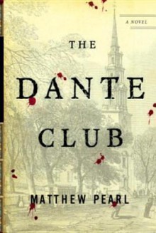 The Dante Club - Matthew Pearl