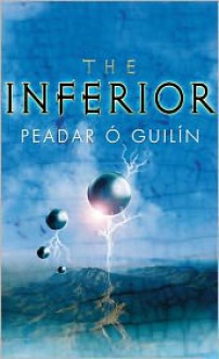 The Inferior - Peadar Ó Guilín