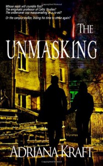 The Unmasking - Adriana Kraft