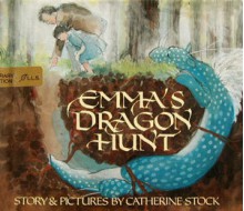 Emma's Dragon Hunt - Catherine Stock