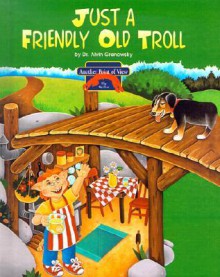 The Three Billy Goats Gruff/Just a Friendly Old Troll - Alvin Granowsky, Michele Nidenoff