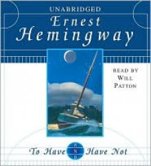 To Have and Have Not - Will Patton, Ernest Hemingway