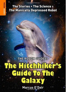 The Rough Guide to the Hitchhiker's Guide to the Galaxy - Marcus O'Dair, Rough Guides