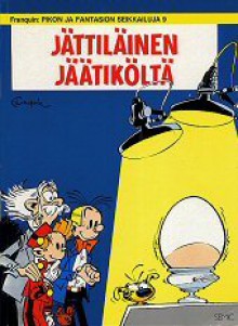 Jättiläinen jäätiköltä (Pikon ja Fantasion seikkailuja, #9) - André Franquin