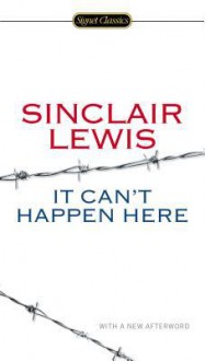 It Can't Happen Here - Sinclair Lewis