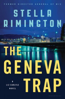 The Geneva Trap: A Liz Carlyle novel - Stella Rimington