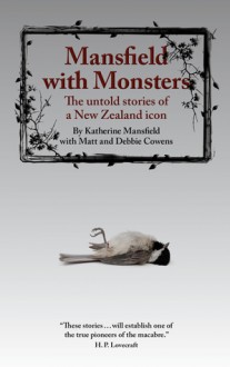 Mansfield with Monsters - Katherine Mansfield, Matt Cowens, Debbie Cowens