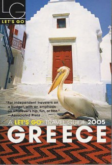 Let's Go Greece 2005 - Let's Go Inc.