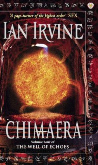 Chimaera: Volume Four of The Well of Echoes - Ian Irvine