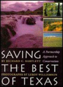 Saving The Best Of Texas: A Partnership Approach To Conservation - Dick Bartlett