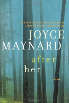 After Her - Joyce Maynard