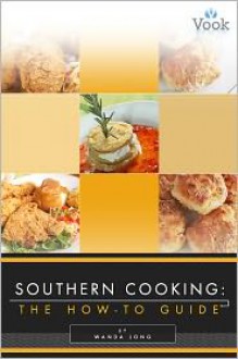 Southern Cooking: The How-To Guide - Wanda Long