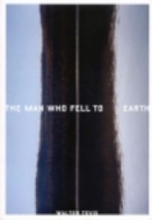 The Man Who Fell to Earth - Walter Tevis