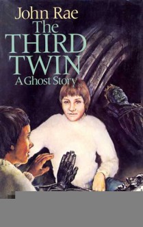 The Third Twin: A Ghost Story - John Rae