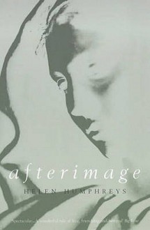 Afterimage - Helen Humphreys