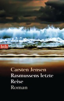 Rasmussens letzte Reise - Carsten Jensen