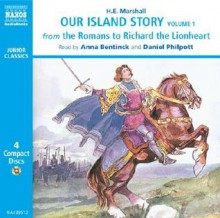 Our Island Story (The Romans To Richard The Lionheart) - Anna Bentinck