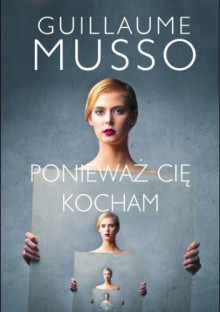 Ponieważ Cię kocham - Guillaume Musso