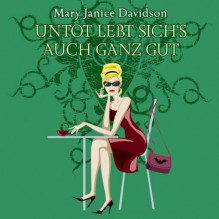 Untot lebt sich's auch ganz gut! (Betsy Taylor 4) - Mary Janice Davidson, Nana Spier