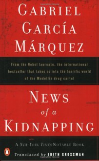 News of a Kidnapping - Edith Grossman, Gabriel García Márquez