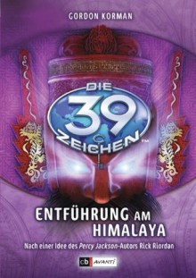 Entführung am Himalaya (Die 39 Zeichen, #8) - Gordon Korman, Anne Emmert, Ursula Held