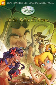 Disney Fairies Graphic Novel #4: Tinker Bell to the Rescue - Paola Mulazzi, Augusto Machetto, Andrea Greppi, Emilio Urbano