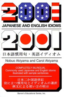 2001 Japanese and English Idioms - Carol Akiyama, Nobuo Akiyama