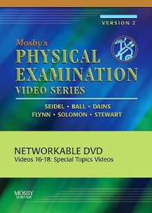 Mosby's Physical Examination Videos: Special Topics Series (Networkable Format): #16: Effective Communication and Interviewing Skills; #17: Physical Examination ... Together: Physical Examination of the Child - NOT A BOOK, Jane W. Ball, Joyce E. Dains, John A. Flynn, Barry S. Solomon, Rosalyn W. Stewart