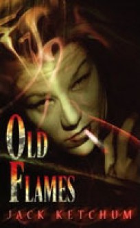 Old Flames - Jack Ketchum