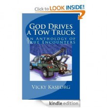 God Drives a Tow Truck - Vicky Kaseorg