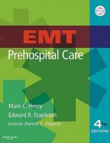 EMT Prehospital Care [With DVD] - Mark C. Henry, Edward R. Stapleton