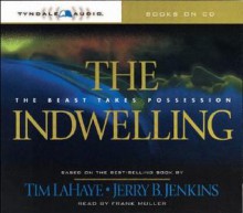 The Indwelling: The Beast Takes Possession - Tim LaHaye, Jerry B. Jenkins