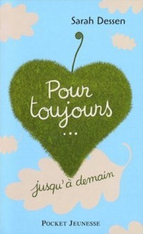 Pour toujours jusqu'à demain (Broché) - Sarah Dessen, Stéphane Michaka