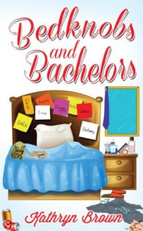 Bedknobs and Bachelors - Kathryn Brown