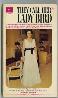 They Call Her Lady Bird - Frances Spatz Leighton, Helen Baldwin