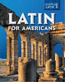 Latin for Americans, Level 3 Student Edition - Glencoe/McGraw-Hill, Albert I. Suskin, B.L. Ullman