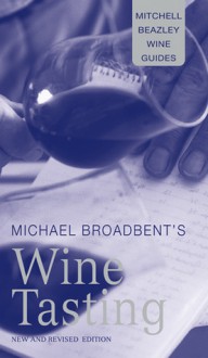 Michael Broadbent's Wine Tasting - Michael Broadbent, Mitchell Broadbent
