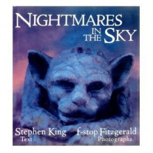 Nightmares in the Sky: Gargoyles and Grotesques - f-stop Fitzgerald, Mark Pollard, Stephen King