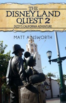 The Disneyland Quest 2: Dizzy's California Adventure - Matt Ainsworth